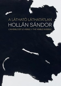 Alexandre Hollan (The Visible Invisible) by Kovács Anna Zsófia, 9786155987601