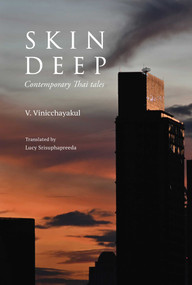 Skin Deep (Contemporary Thai Tales) by V. Vinicchayakul, Lucy Srisuphapreeda, 9786164511095