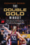 The Double Gold Mindset (What you can learn from the high-performance culture of top teams like the Belgian Cats) by Dominic Rossi, 9789059964341
