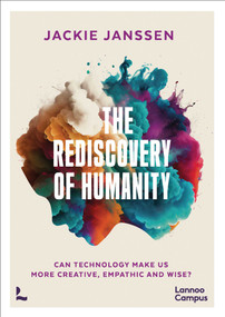 AI, The Rediscovery of Humanity (Can Technology Make Us Wiser? Europe's Path Forward) by Jackie Janssen, 9789059964990