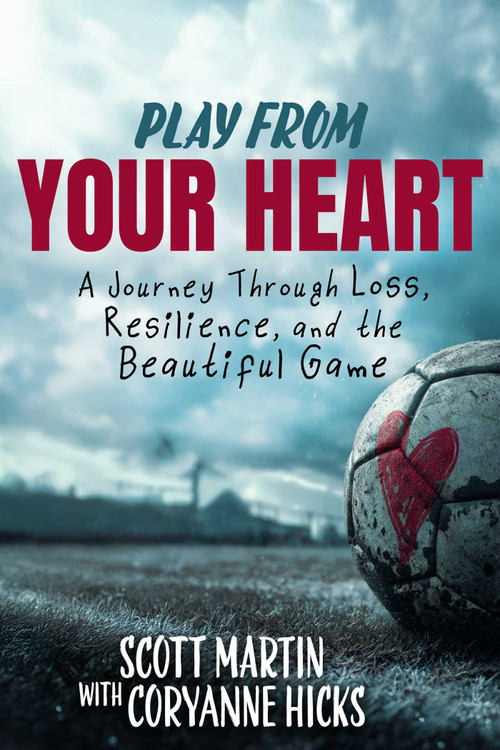 Play From Your Heart by Scott Martin, 9798894410395