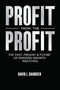 Profit from the Profit (The Past, Present & Future of Dividend Growth Investing) by David L. Bahnsen, 9798895652305