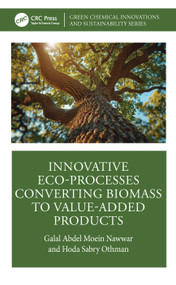 Innovative Eco-processes Converting Biomass to Value-added Products by Galal Abdel Moein Nawwar, Hoda Sabry Othman, 9781041252283