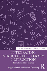Integrating Structured Literacy Instruction (From Sound to Sentence) by Megan Gierka, Nicole Ormandy, 9781041171140