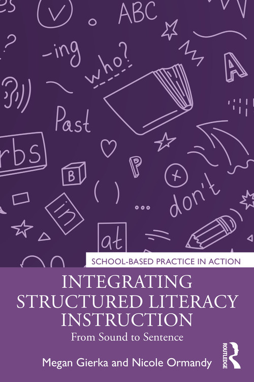 Integrating Structured Literacy Instruction (From Sound to Sentence) by Megan Gierka, Nicole Ormandy, 9781041171140