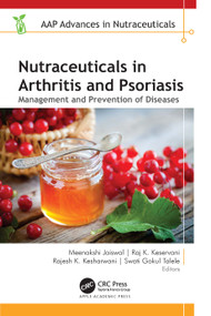 Nutraceuticals in Arthritis and Psoriasis (Management and Prevention of Diseases) by Meenakshi Jaiswal, Raj K. Keservani, Rajesh K. Kesharwani, Swati G. Talele, 9781774917473