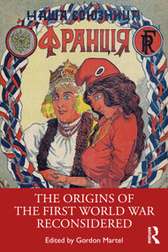 The Origins of the First World War Reconsidered by Gordon Martel, 9781032541174