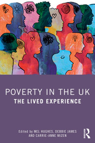 Poverty in the UK (The Lived Experience) by Mel Hughes, Debbie James, Carrie-Anne Mizen, 9781041070238