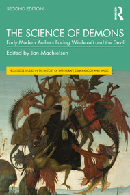 The Science of Demons (Early Modern Authors Facing Witchcraft and the Devil) by Jan Machielsen, 9781032759159
