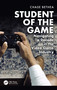 Student of the Game (Navigating a Decade in the Video Game Industry) by Chase Bethea, 9781032685397