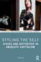 Styling the Self (Ethics and Aesthetics in Absolute Capitalism) by Sam Han, 9780367697112