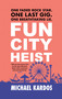 Fun City Heist - 9781448318810 by Michael Kardos