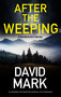 After the Weeping - 9781448318841 by David Mark, 9781448318841