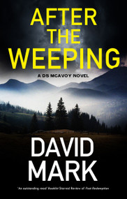 After the Weeping - 9781448318841 by David Mark, 9781448318841