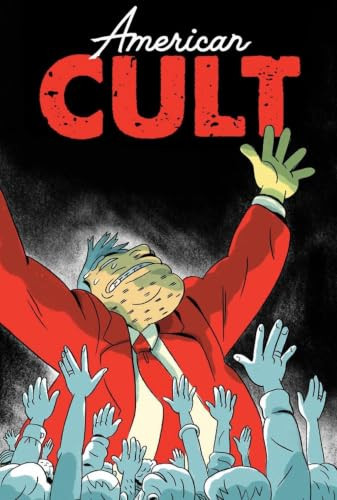 American Cult (A Graphic History of Religious Cults in America from the Colonial Era to Today) by Robyn Chapman, 9781945509636