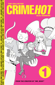 The Collected CrimeHot Vol. 1 by Alec Robbins, 9798886200560