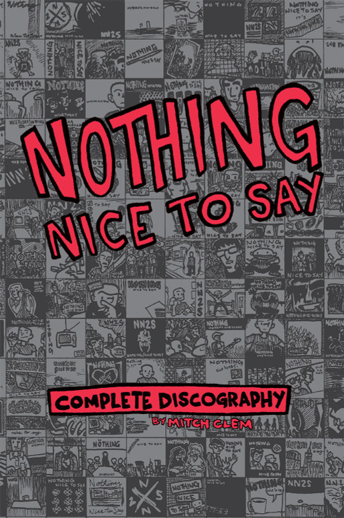 Nothing Nice To Say: Complete Discography by Mitch Clem, 9781945509308