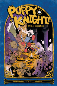 Puppy Knight: Den of Deception by Michael Sweater, Josue Cruz, 9781945509834