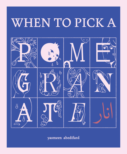 When to Pick a Pomegrante by Yasmeen Abedifard, 9798886200539