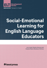 Social-Emotional Learning for English Language Educators by Luis Javier Pentón Herrera, Grazzia Maria Mendoza Chirinos, 9781953745569