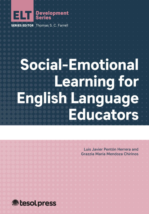 Social-Emotional Learning for English Language Educators by Luis Javier Pentón Herrera, Grazzia Maria Mendoza Chirinos, 9781953745569