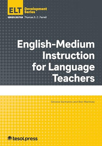 English-Medium Instruction for Language Teachers by Simone Sarmento, Ron Martinez, Thomas S.C. Farrell, 9781953745583