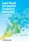 Input-Based incremental Vocabulary Instruction, Second Edition by Joe Barcroft, 9781953745309