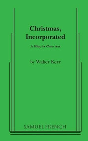 Christmas, Incorporated by Walter Kerr, 9780573662249