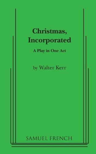 Christmas, Incorporated by Walter Kerr, 9780573662249