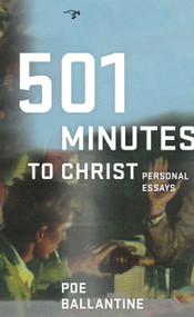 501 Minutes to Christ (Personal Essays) by Poe Ballantine, 9780976631194