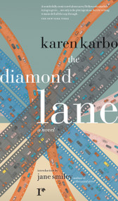 The Diamond Lane (A Novel) by Karen Karbo, Jane Smiley, 9780989360449
