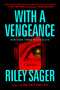With a Vengeance (A Novel) - 9780593472422 by Riley Sager, 9780593472422