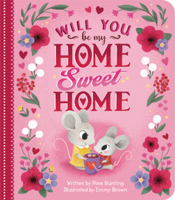 Will You Be My Home Sweet Home? by Emmy Brown, Rose Bunting, Cottage Door Press, 9798890196071