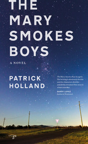 The Mary Smokes Boys (A Novel) by Patrick Holland, 9780989360401