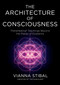 The Architecture of Consciousness (ThetaHealing Teachings Beyond the Planes of Existence) by Vianna Stibal, 9798318604522