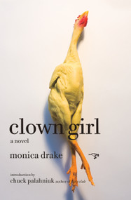 Clown Girl (A Novel) by Monica Drake, Chuck Palahniuk, 9780976631156