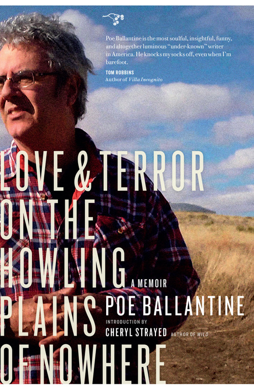 Love and Terror on the Howling Plains of Nowhere (A Memoir) by Poe Ballantine, Cheryl Strayed, 9780983477549