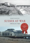 Sussex at War Through Time by Henry Buckton, 9781445638393