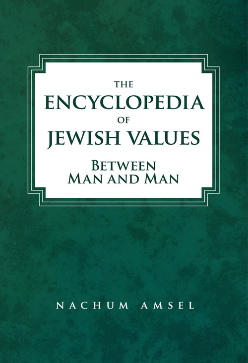 Encyclopedia of Jewish Values: Between Man and Man by Nachum Amsel, 9781602803107