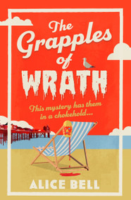 The Grapples of Wrath by Alice Bell, 9781805463467