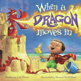 When a Dragon Moves In by Jodi Moore, Howard McWilliam, 9781947277397