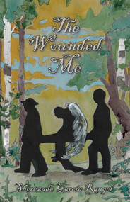 The Wounded Me by Sherezade García Rangel, 9781963614138