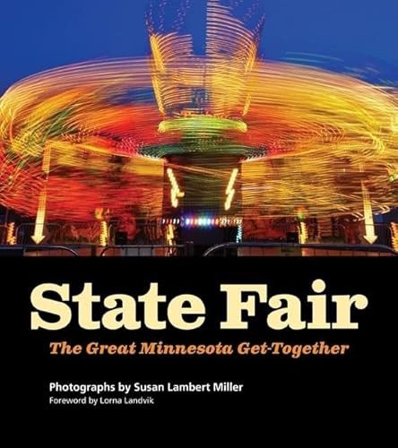 State Fair (The Great Minnesota Get-Together) by Susan  Lambert Miller, Lorna  Landvik, 9780873516150
