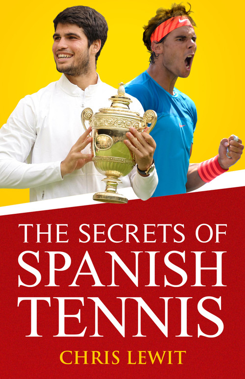 The Secrets of Spanish Tennis - 9781937559984 by Chris Lewit, 9781937559984