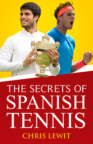 The Secrets of Spanish Tennis - 9781937559984 by Chris Lewit, 9781937559984