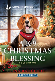 A K-9 Christmas Blessing (An Uplifting Inspirational Romance) by Tina Radcliffe, 9781335139962