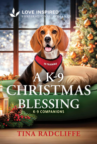 A K-9 Christmas Blessing (An Uplifting Inspirational Romance) - 9781335529305 by Tina Radcliffe, 9781335529305
