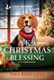 A K-9 Christmas Blessing (An Uplifting Inspirational Romance) - 9781335529305 by Tina Radcliffe, 9781335529305