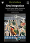Arts Integration (Teaching Subject Matter through the Arts in Multicultural Settings) by Merryl Goldberg, 9781032967783