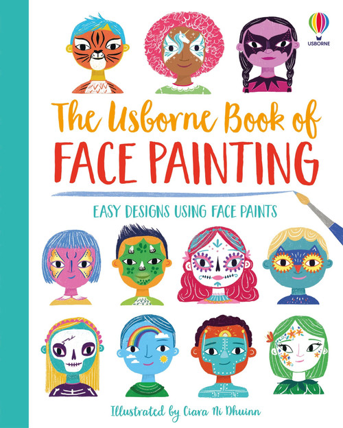 Book of Face Painting by Abigail Wheatley, Ciara ni Dhuinn, 9781805318316